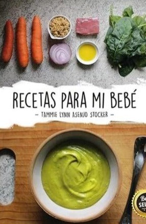 Recetas para mi bebé - Tammie Lynn Asenjo Stocker