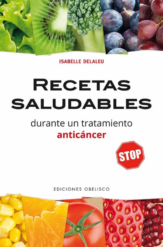 Recetas saludables durante el tratamiento anticáncer - Isabelle Delaleu