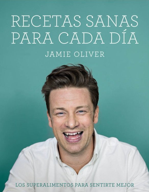 Recetas sanas para cada día - Jamie Oliver