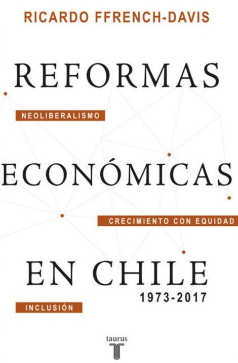 Reformas económicas en Chile, 1973-2017 - Ricardo Ffrench-Davis