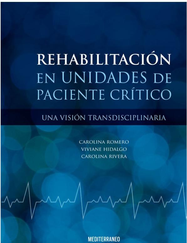 Rehabilitación en unidades de paciente critico - Carolina Romero / Viviane Hidalgo / Carolina Rivera