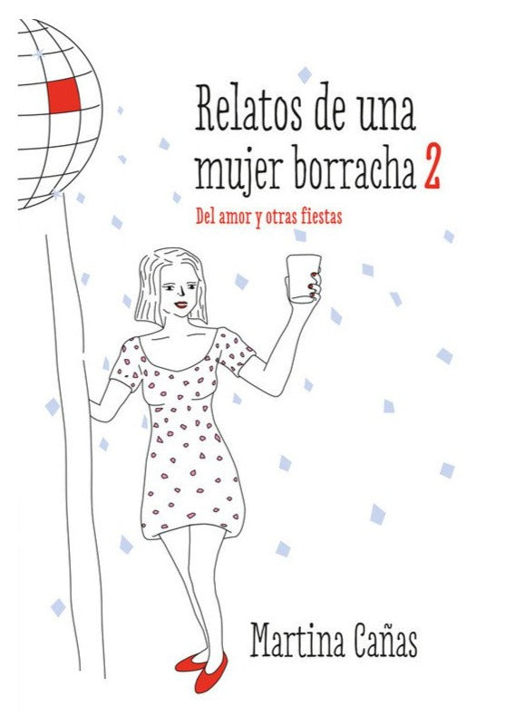 Relatos de una mujer borracha 2 - Martina Cañas