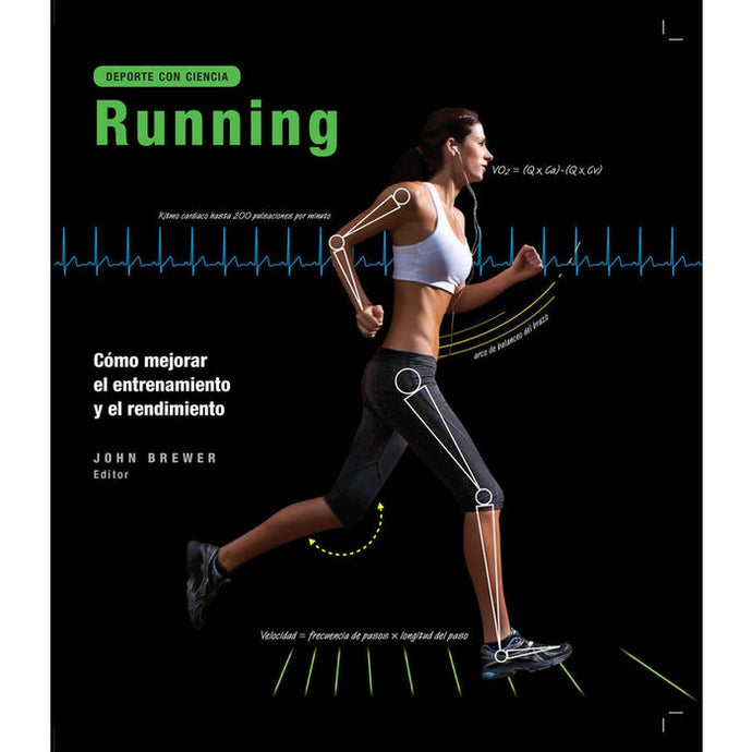 Running: Cómo mejorar el entrenamiento y el rendimiento - John Brewer