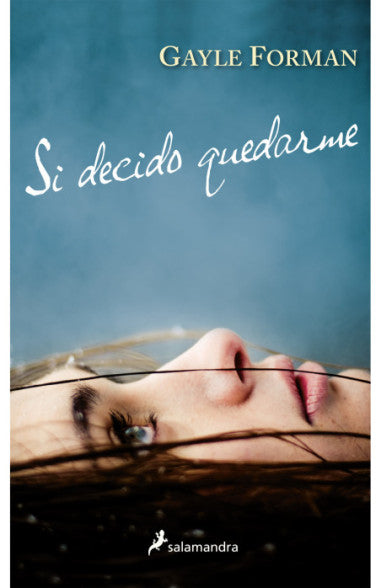 Si decido quedarme - Gayle Forman