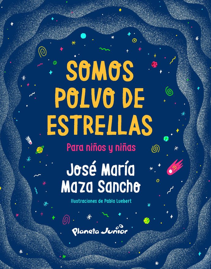 Somos polvo de estrellas para niños y niñas - José María Maza