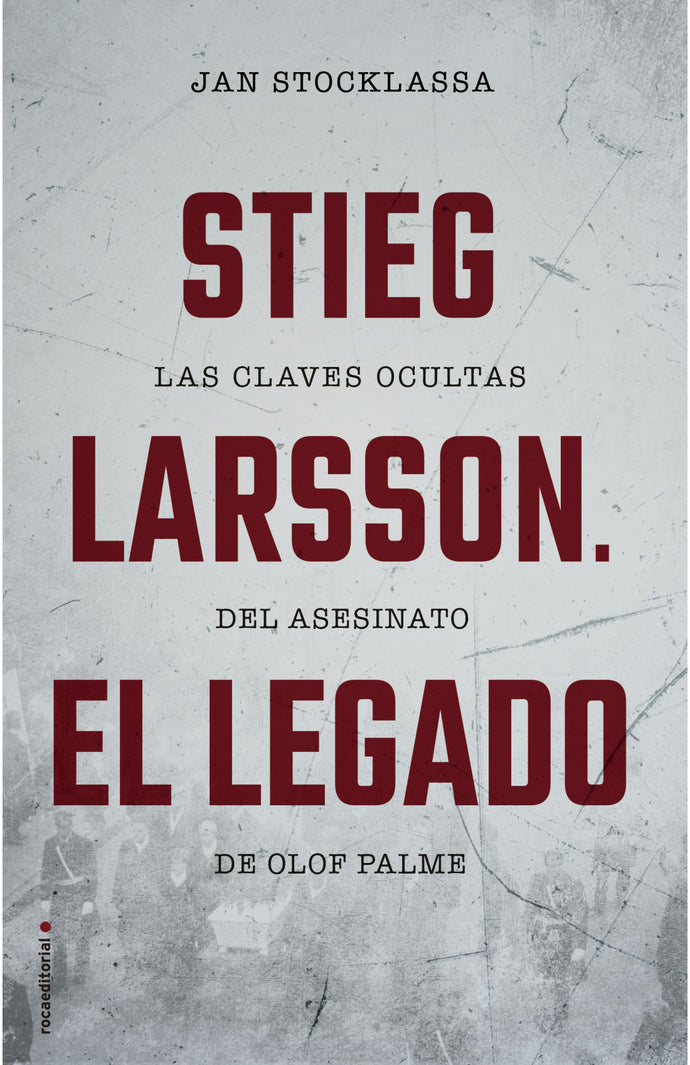 Stieg Larsson. El legado - Jan Stocklassa