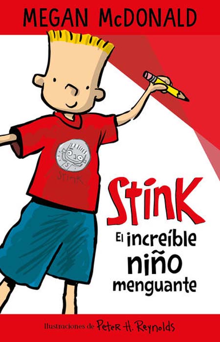 Stink , El increíble niño menguante - Megan Mcdonald