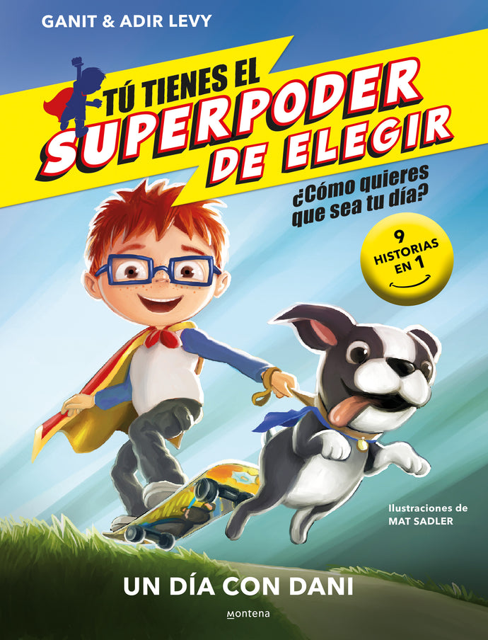 Tú tienes el Superpoder de Elegir - Un día con Dani