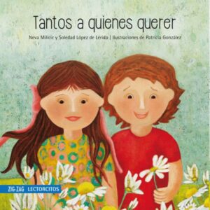 Tanto a quienes querer - Neva Milicic y Soledad López de Lérida