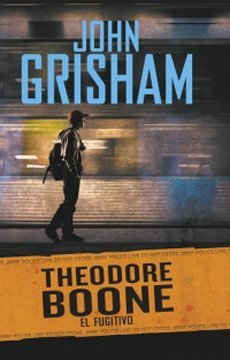 El Fugitivo (Theodore Boone #5) - John Grisham