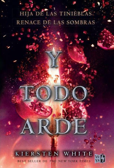 Y todo arde (hija de las tinieblas 3) - Kiersten White