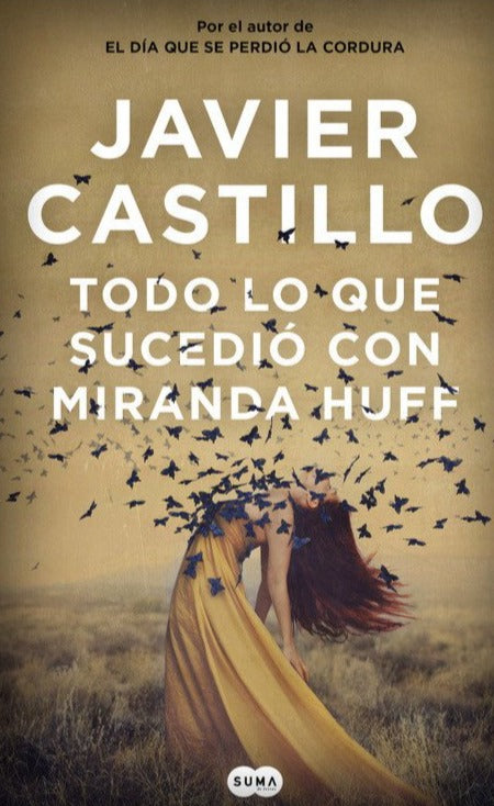 Todo lo que sucedió con Miranda Huff - Javier Castillo