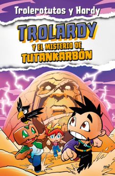 Trolardy 2. Trolardy y el misterio de Tutankarbón