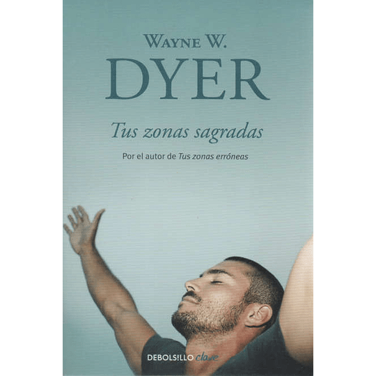 Tus zonas sagradas (B) - Wayne W. Dyer