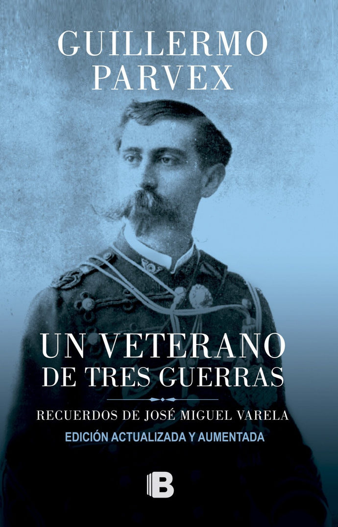 Un veterano de tres guerras - Guillermo Parvex
