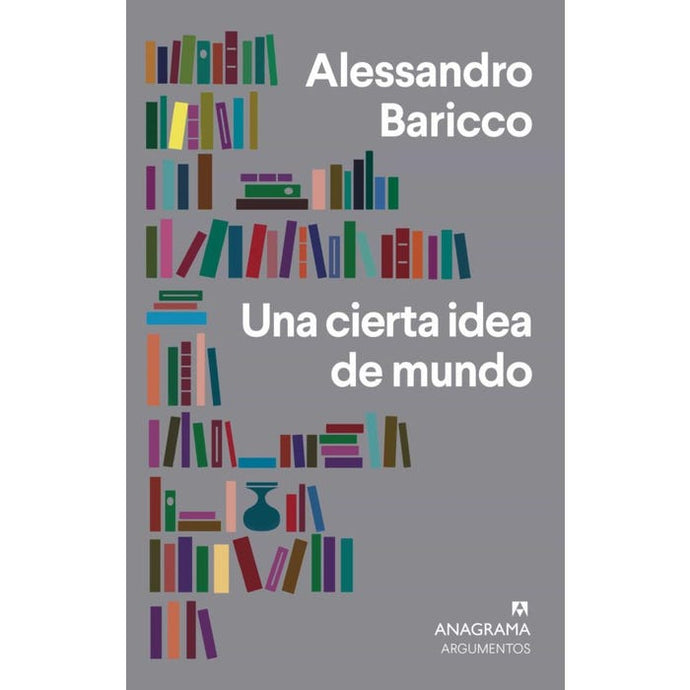 Una cierta idea de mundo - Alessandro Baricco