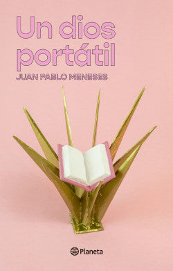 Un dios portátil -  Juan Pablo Meneses