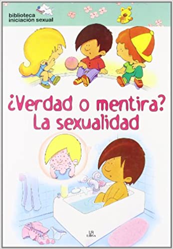 ¿Verdad o mentira? Sexualidad (TD) - Biblioteca Iniciación Sexual