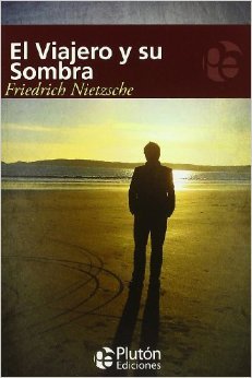 El viajero y su sombra - Friedrich Nietzsche