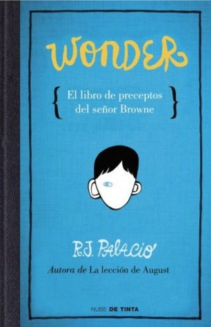 Wonder: El libro de los preceptos del Señor Browne - R. J. Palacio